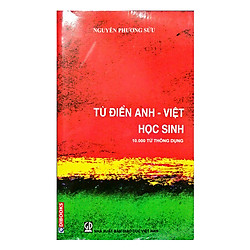 Từ Điển Anh – Việt Học Sinh (10.000 Từ Thông Dụng)