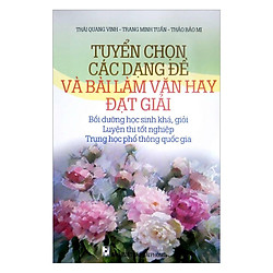 Tuyển Chọn Các Dạng Đề Và Bài Làm Văn Hay Đạt Giải