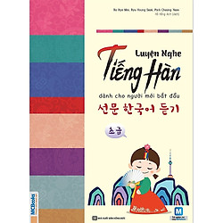 Luyện Nghe Tiếng Hàn Cho Người Mới Bắt Đầu (Tặng Bookmark độc đáo RC)