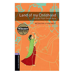 Oxford Bookworms Library (3 Ed.) 4: Land of My Childhood – Stories from South Asia