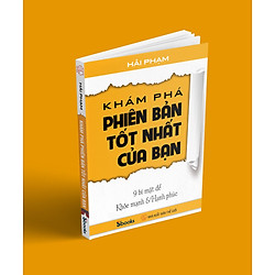 KHÁM PHÁ PHIÊN BẢN TỐT NHẤT CỦA BẠN (9 Bí Mật để Khỏe Mạnh & Hạnh Phúc) – HẢI PHẠM