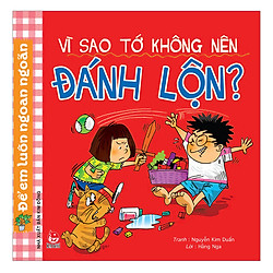 Để Em Luôn Ngoan Ngoãn: Vì Sao Tớ Không Nên Đánh Lộn? (Tái Bản 2019)