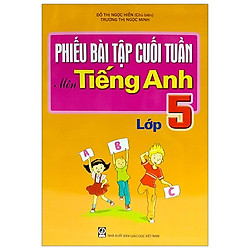 Phiếu Bài Tập Cuối Tuần Môn Tiếng Anh – Lớp 5
