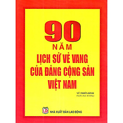90 Năm Lịch Sử Vẻ Vang Của Đảng Cộng Sản Việt Nam