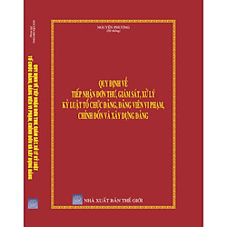 Quy định về tiếp nhận đơn thư giám sát xử lý kỷ luật tổ chức đảng, đảng viên vi phạm chỉn