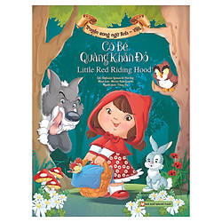 Cô Bé Quàng Khăn Đỏ – Truyện Song Ngữ Anh – Việt