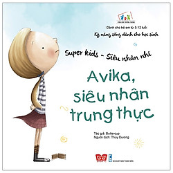 Super Kids – Siêu Nhân Nhí – Avika, Siêu Nhân Trung Thực