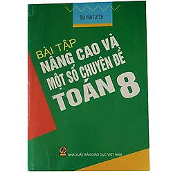 Bài tập nâng cao và một số chuyên đề Toán 8