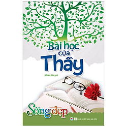 Sống Đẹp – Bài Học Của Thầy