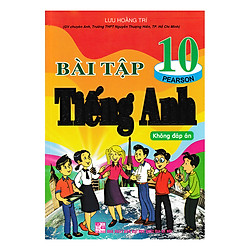 Bài Tập Tiếng Anh Lớp 10 – Chương Trình Mới (Không Đáp Án)