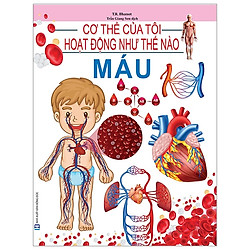 Cơ Thể Của Tôi Hoạt Động Như Thế Nào – Máu
