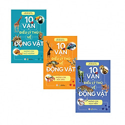 Combo 10 Vạn Điều Lý Thú Về Động Vật (Bộ 3 Cuốn) – 2019