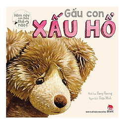 Hôm Nay Con Thấy Thế Nào – Gấu Con Xấu Hổ ( Tặng Kèm Sổ Tay )
