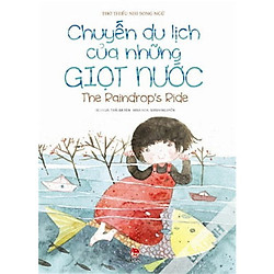 Chuyến Du Lịch Của Những Giọt Nước (Sách Tranh Song Ngữ)