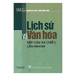 Lịch Sử Và Văn Hóa – Tiếp Cận Đa Chiều, Liên Ngành
