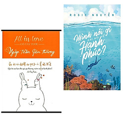 Combo 2 cuốn sách văn học hay : All In Love – Ngập Tràn Yêu Thương + Mình Nói Gì Khi Nói