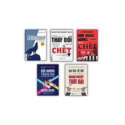 Bộ sách 5 cuốn ( Thay đổi hay là chết , Đội nhóm trong mơ , leadship dẫn dắt bản thân và