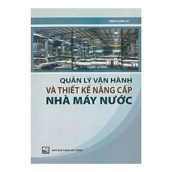 Quản Lý Vận Hành Và Thiết Kế Nâng Cấp Nhà Máy Nước
