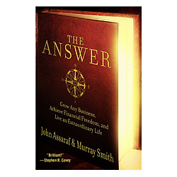 The Answer: Grow Any Business, Achieve Financial Freedom, and Live an Extraordinary Life