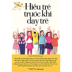 Hiểu Trẻ Trước Khi Dạy Trẻ