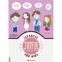 Joyful Japanese – Tiếng Nhật Vui Nhộn – Tập Viết  ( tải APP MCBOOKS để trải nghiệm hệ sin