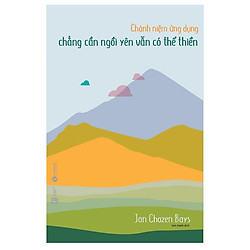 Chánh Niệm Ứng Dụng – Chẳng Cần Ngồi Yên Vẫn Có Thể Thiền