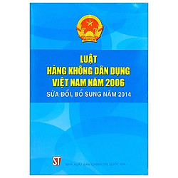Luật Hàng Không Dân Dụng Việt Nam Năm 2006 Sửa Đổi, Bổ Sung Năm 2014