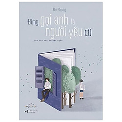 Đừng Gọi Anh Là Người Yêu Cũ (Tái Bản 2017)