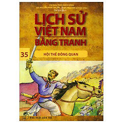 Lịch Sử Việt Nam Bằng Tranh – Tập 35 – Hội Thề Đông Quan (Tái Bản 2017)