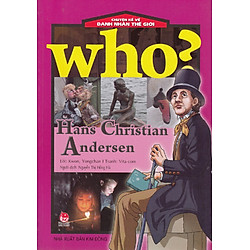 Chuyện Kể Về Danh Nhân Thế Giới – Hans Christian Andersen (Tái Bản 2018)
