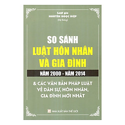So Sánh Luật Hôn Nhân Và Gia Đình Năm 2000 – 2014 Và Các Văn Bản Pháp Luật Dân Sự, Hôn Nhân Và Gia Đình Mới Nhất
