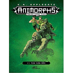 Animorphs Người Hóa Thú 5 – Thú Săn Mồi