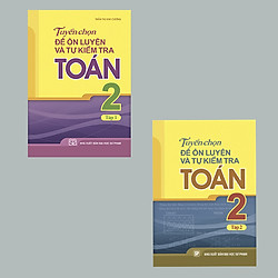 COMBO TUYỂN CHỌN ĐỀ ÔN LUYỆN VÀ TỰ KIỂM TRA TOÁN L2