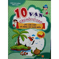 Mười vạn câu hỏi vì sao – Các loài chim và động vật dưới biển