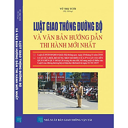 Luật giao thông đường bộ và văn bản hướng dẫn thi hành mới nhất