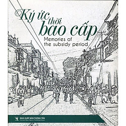 Ký ức thời Bao cấp (Sách Ảnh – Song Ngữ)