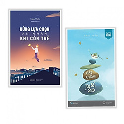 Combo Sách Kỹ Năng Sống: Gập Ghềnh Tuổi 20 + Đừng Lựa Chọn An Nhàn Khi Còn Trẻ – (Tặng Kè