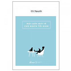 Một Cuốn Sách Về Chủ Nghĩa Tối Giản (Tái Bản 2019)