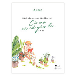 Đành Rằng Giông Bão Lắm Khi – Cứ Mơ Và Cứ Yêu Đi Em À