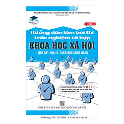 Hướng Dẫn Làm Bài Thi Tổ Hợp Khoa Học Xã Hội (Lịch Sử – Địa Lí – Giáo Dục Công Dân)