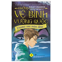 Những Vệ Binh Vương Quốc 01 – Disney Sau Màn Đêm