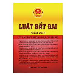 Luật Đất Đai Năm 2013 Và Văn Bản Hướng Dẫn Thi Hành