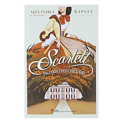 Scarlett – Hậu Cuốn Theo Chiều Gió