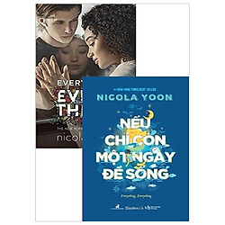 Combo Song Ngữ Everything, Everything – Nếu Chỉ Còn Một Ngày Để Sống