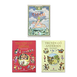Combo Truyện cổ tích: Truyện cổ Grim, Truyện cổ Andersen, Truyện cổ Chăm