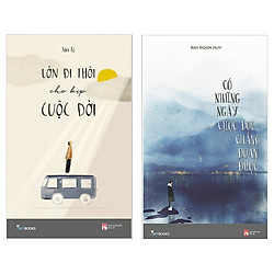 Combo Sách Hay Được Bạn Trẻ Yêu Thích: Lớn Đi Thôi Cho Kịp Cuộc Đời + Có Những Ngày Cuộc