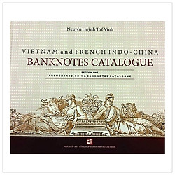 Vietnam And French Indo-chine Banknotes Catalogue