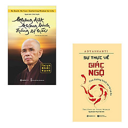 Bộ 2 cuốn: Không Diệt Không Sinh Đừng Sợ Hãi – Sự Thực Về Giác Ngộ