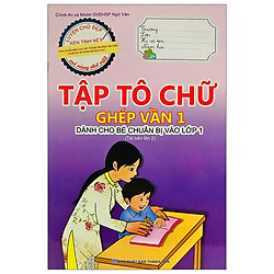 Tập Tô Chữ – Ghép Vần 1 (Dành Cho Bé Chuẩn Bị Vào Lớp 1)