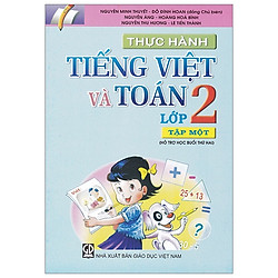 Thực Hành Tiếng Việt Và Toán – Lớp 2 (Tập 1)